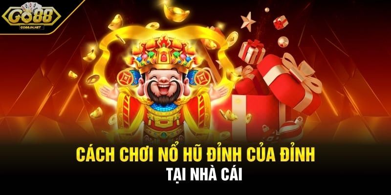 Nổ Hũ Đổi Thưởng GO88 Siêu Phẩm Giải Trí Hàng Đầu 2025 4 Hướng dẫn quy trình tham gia chơi nổ hũ đổi thưởng đơn giản